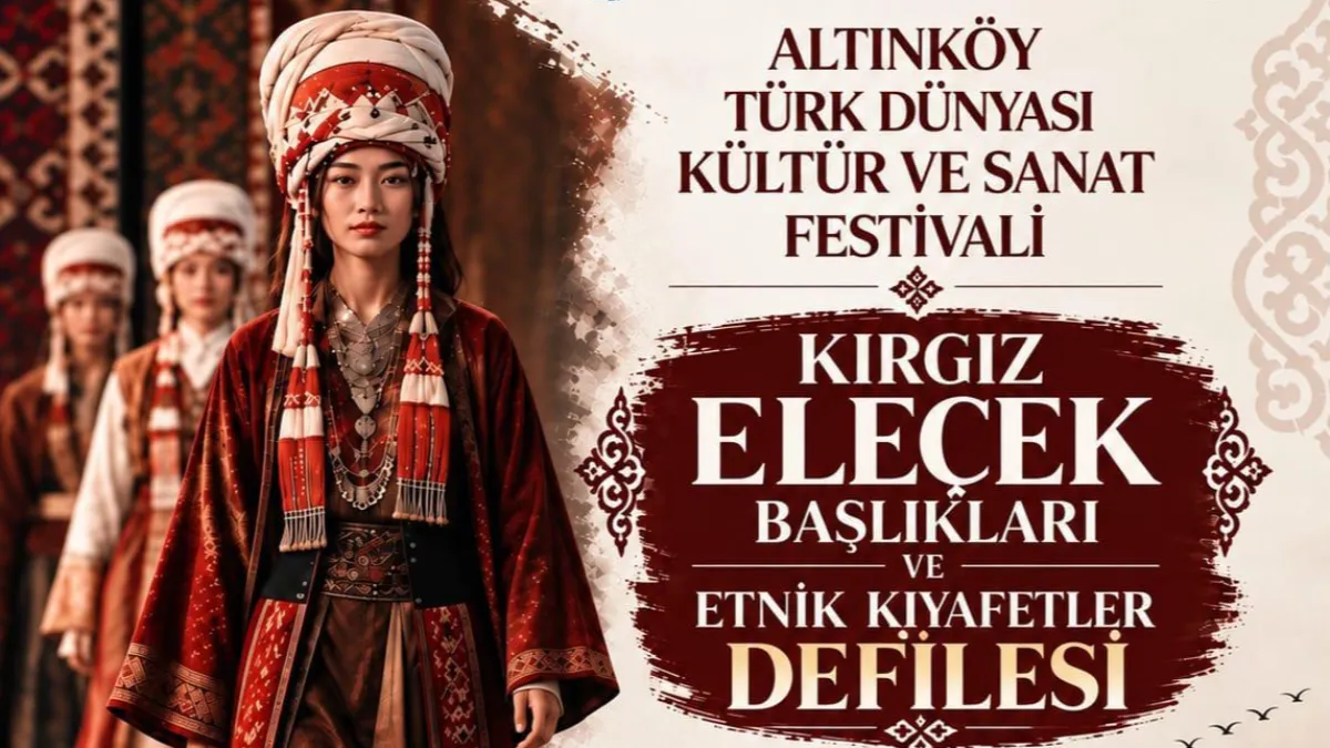 Ankara Türk Dünyası Altınköy’de Buluşuyor