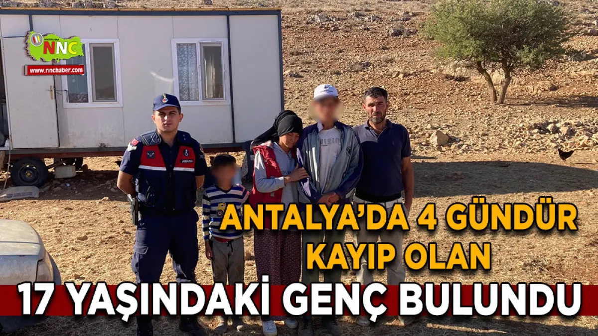 Antalya’da 4 gündür kayıp olan 17 Yaşındaki genç bulundu