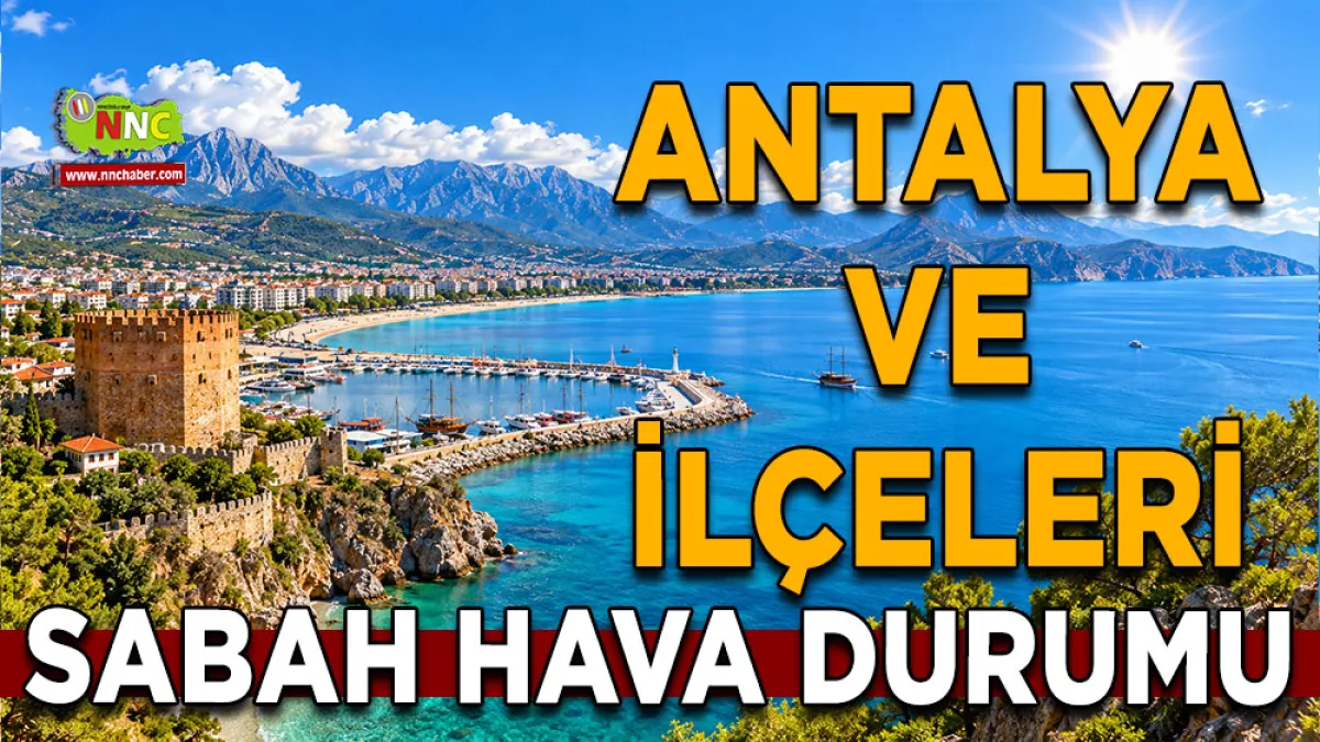 Antalya’da bugün hava nasıl olacak? 25 Eylül Cuma ilçe ilçe hava durumu