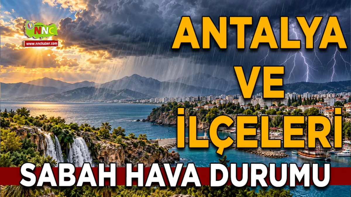 Antalya’da hava bir anda değişecek! 20 İlçede gök gürültülü sağanak bekleniyor