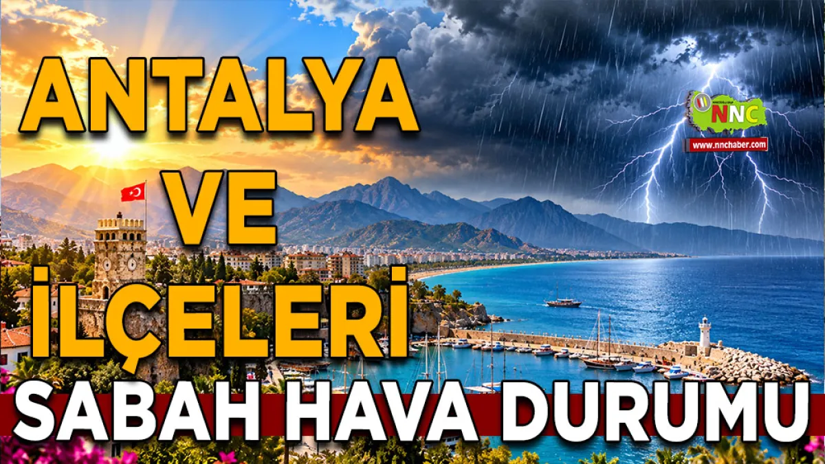 Antalya’da hava bir anda değişecek! Gece sağanak geliyor