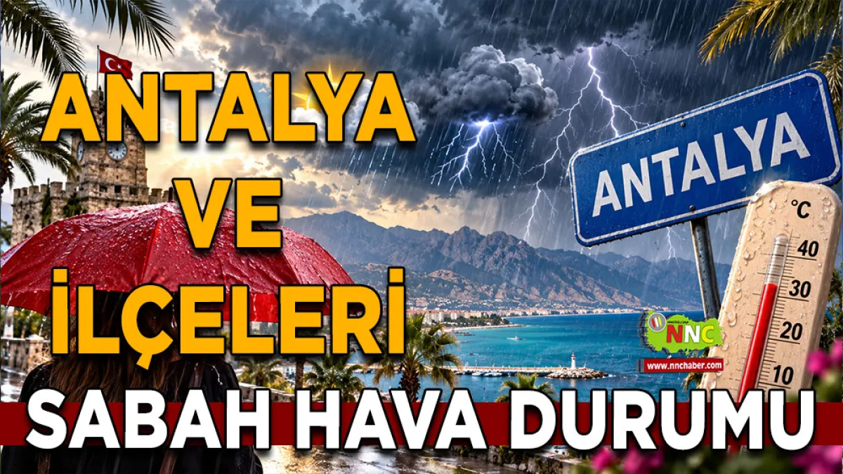Antalya’da hava bir anda değişiyor! 19 İlçede gök gürültülü sağanak bekleniyor
