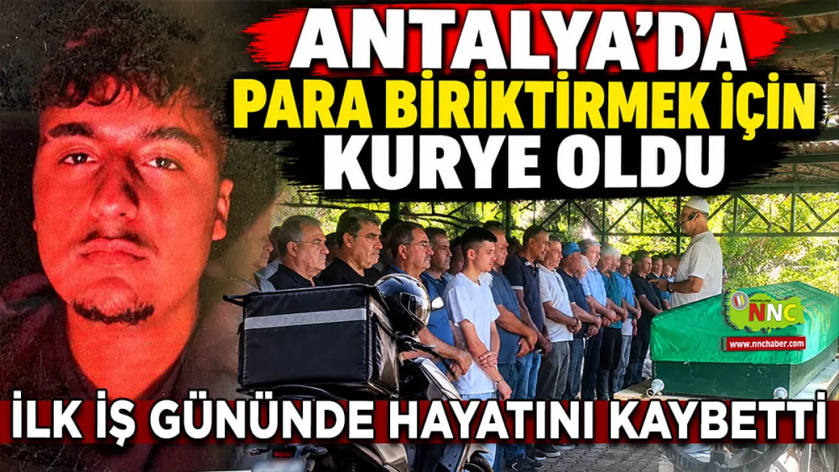 Antalya'da para biriktirmek için kurye oldu, ilk iş gününde