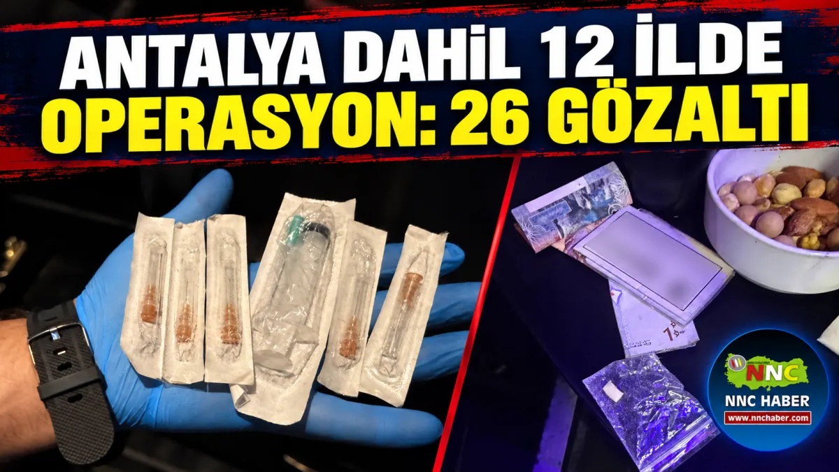 Antalya Dahil 12 İlde “Ailem Güvende” Operasyonu 26 Gözaltı