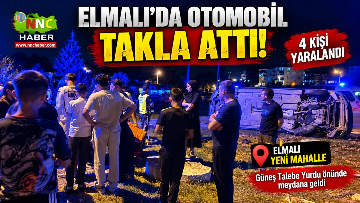 Antalya Elmalı’da Otomobil Takla Attı: 4 Kişi Yaralandı