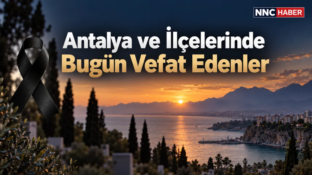 Antalya ve İlçelerinde Bugün Vefat Edenler 12 Eylül 2026