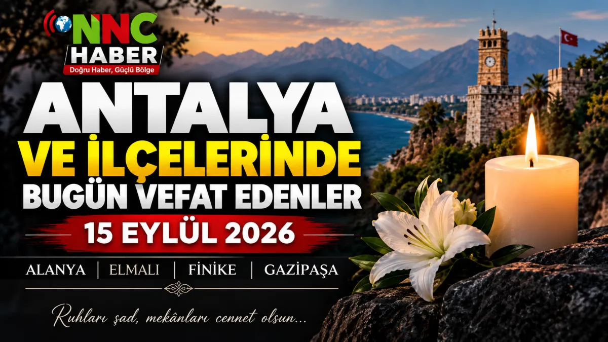 Antalya ve İlçelerinde Bugün Vefat Edenler 15 Eylül 2026