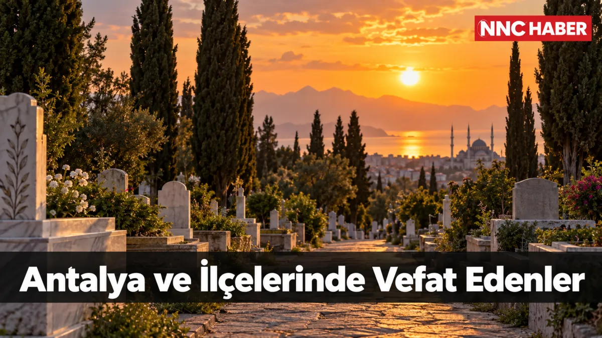Antalya ve İlçelerinde Vefat Edenler 18 Eylül 2026