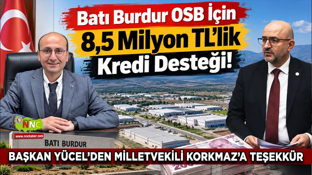 Batı Burdur OSB için 8,5 Milyon TL’lik kredi desteği! Başkan Yücel’den Milletvekili Korkmaz’a teşekkür