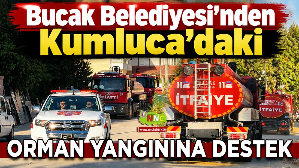 Bucak Belediyesi’nden Kumluca’daki Orman yangınına destek