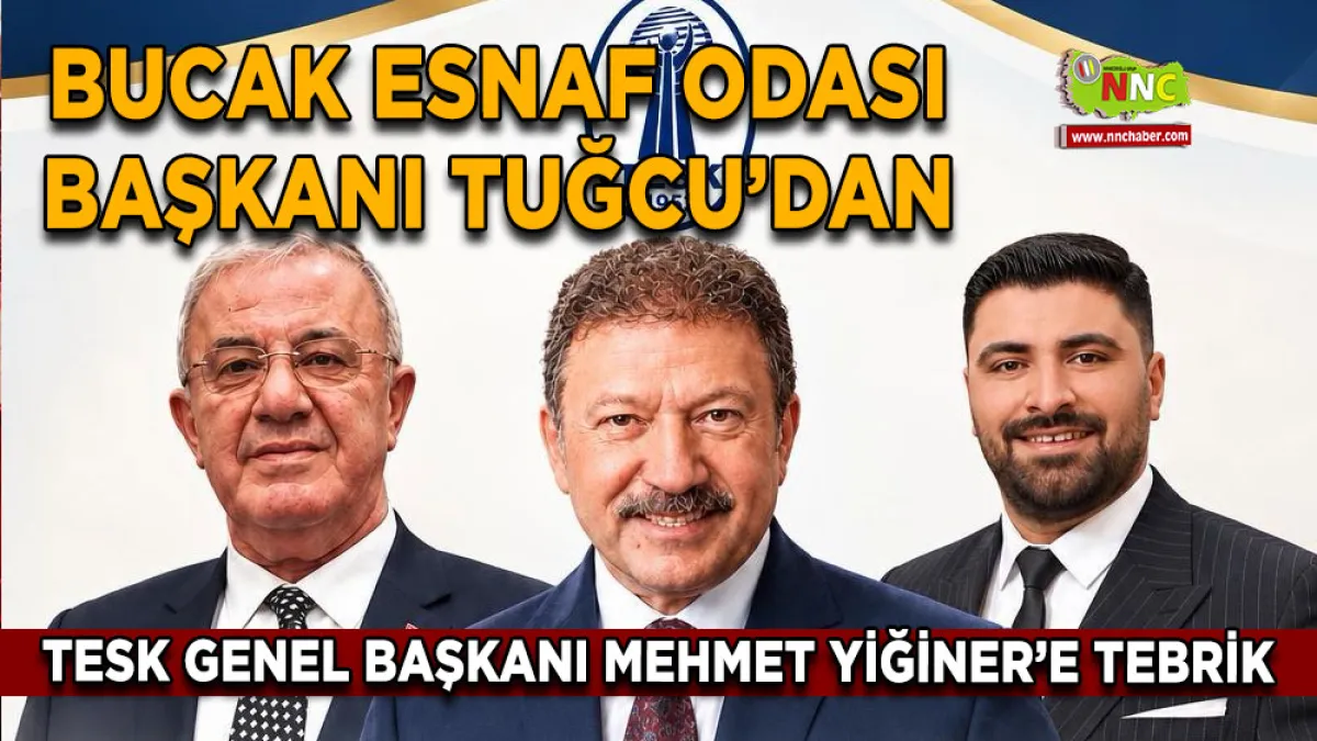 Bucak Esnaf Odası Başkanı Tuğcu’dan TESK Genel Başkanı Mehmet Yiğiner’e tebrik