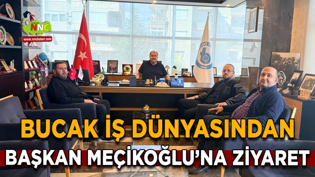 Bucak İş Dünyasından Başkan Meçikoğlu’na ziyaret