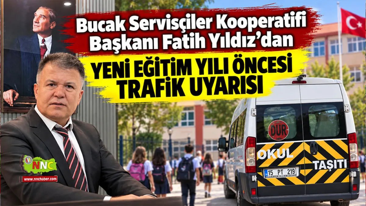Bucak Servisçiler Kooperatifi Başkanı Fatih Yıldız’dan yeni eğitim yılı öncesi trafik uyarısı