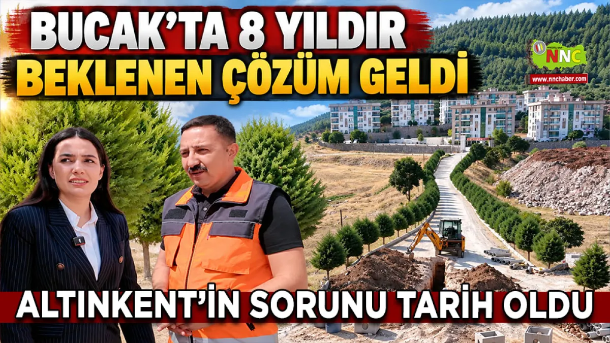 Bucak’ta 8 Yıldır Beklenen Çözüm Geldi: Altınkent’in Sorunu Tarih Oldu