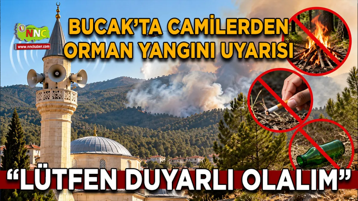 Bucak’ta camilerden orman yangını uyarısı “Lütfen duyarlı olalım”