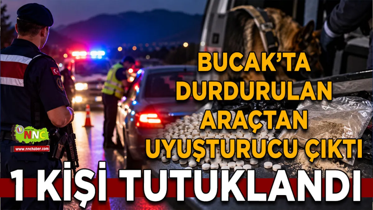 Bucak’ta durdurulan araçtan uyuşturucu çıktı! 1 Kişi tutuklandı