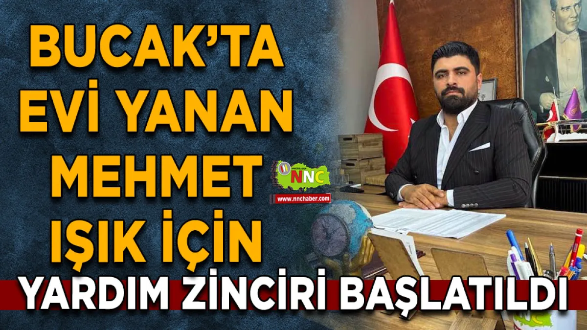 Bucak’ta evi yanan Mehmet Işık için yardım zinciri başlatıldı