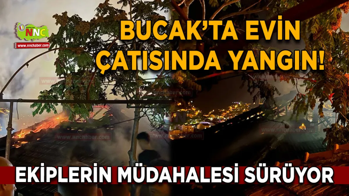 Bucak’ta evin çatısında yangın! Ekiplerin müdahalesi sürüyor
