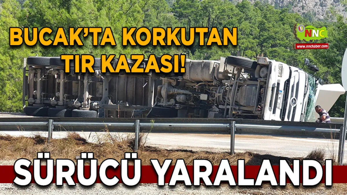 Bucak’ta korkutan tır kazası! Sürücü yaralandı