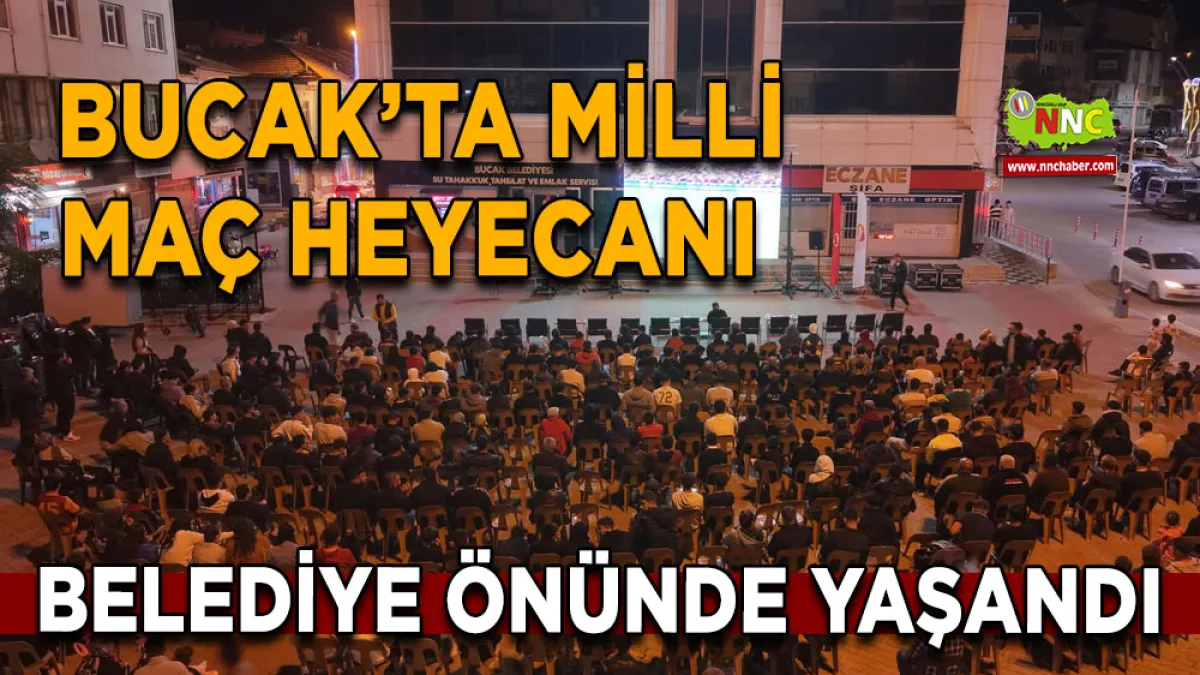 Bucak’ta Milli Maç heyecanı Belediye önünde yaşandı