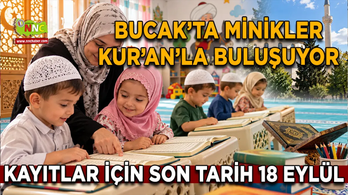 Bucak’ta Minikler Kur’an’la buluşuyor Kayıtlar için son tarih 18 Eylül