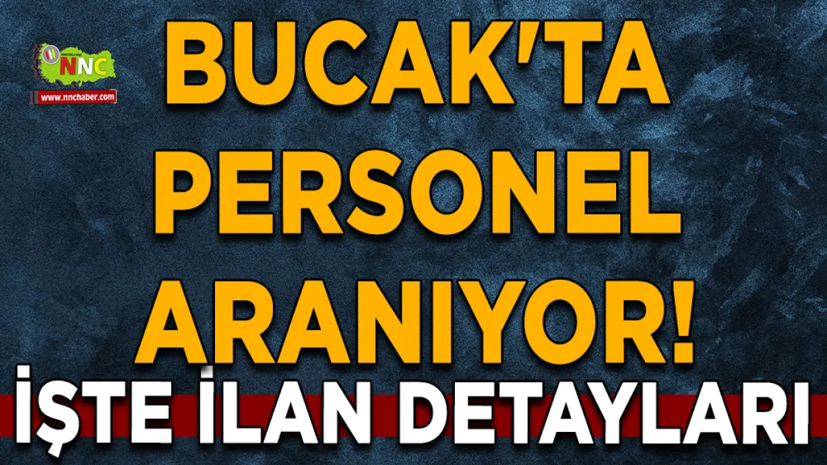 Bucak'ta personel aranıyor! İşte detaylar...