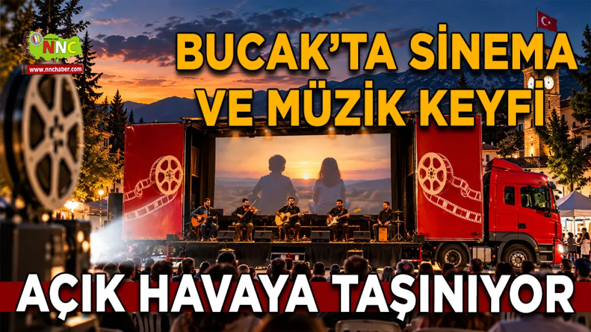 Bucak’ta sinema ve müzik keyfi açık havaya taşınıyor