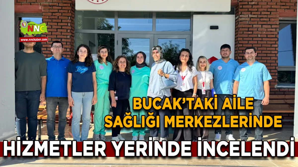 Bucak’taki Aile Sağlığı Merkezlerinde hizmetler yerinde incelendi