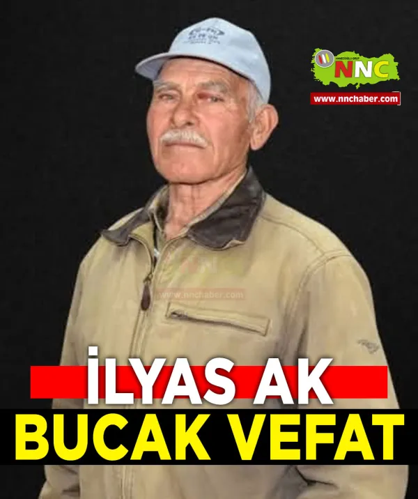 Bucak Vefat İlyas Ak