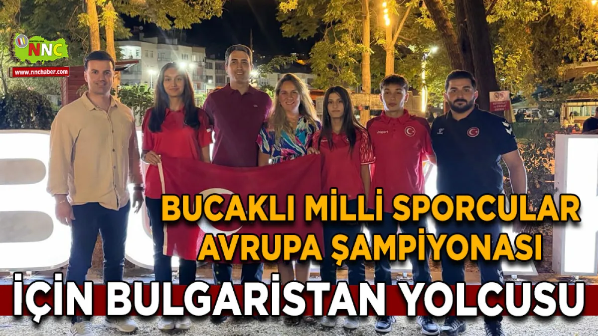 Bucaklı Milli Sporcular Avrupa Şampiyonası için Bulgaristan yolcusu
