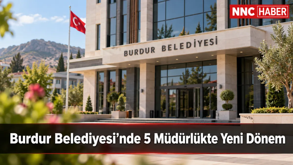 Burdur Belediyesi’nde Müdürlüklerde Görev Değişikliği 5 Müdürlükte Yeni Dönem