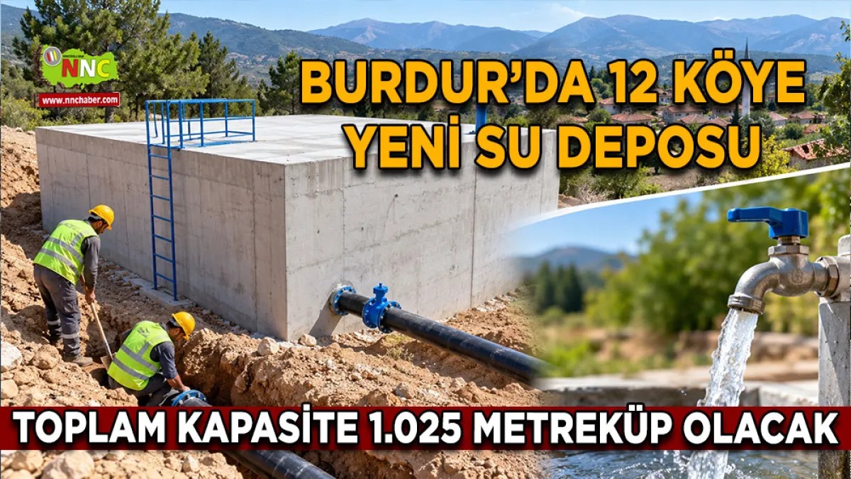 Burdur’da 12 Köye yeni su deposu Toplam kapasite 1.025 metreküp olacak