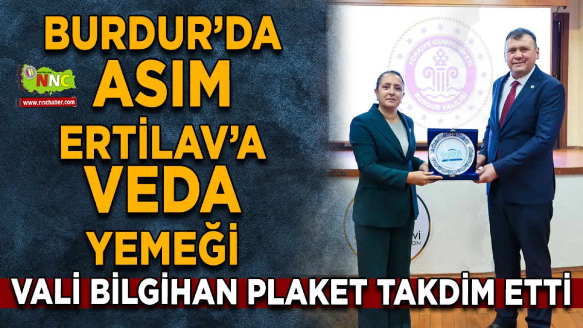 Burdur’da Asım Ertilav’a veda yemeği Vali Bilgihan plaket takdim etti