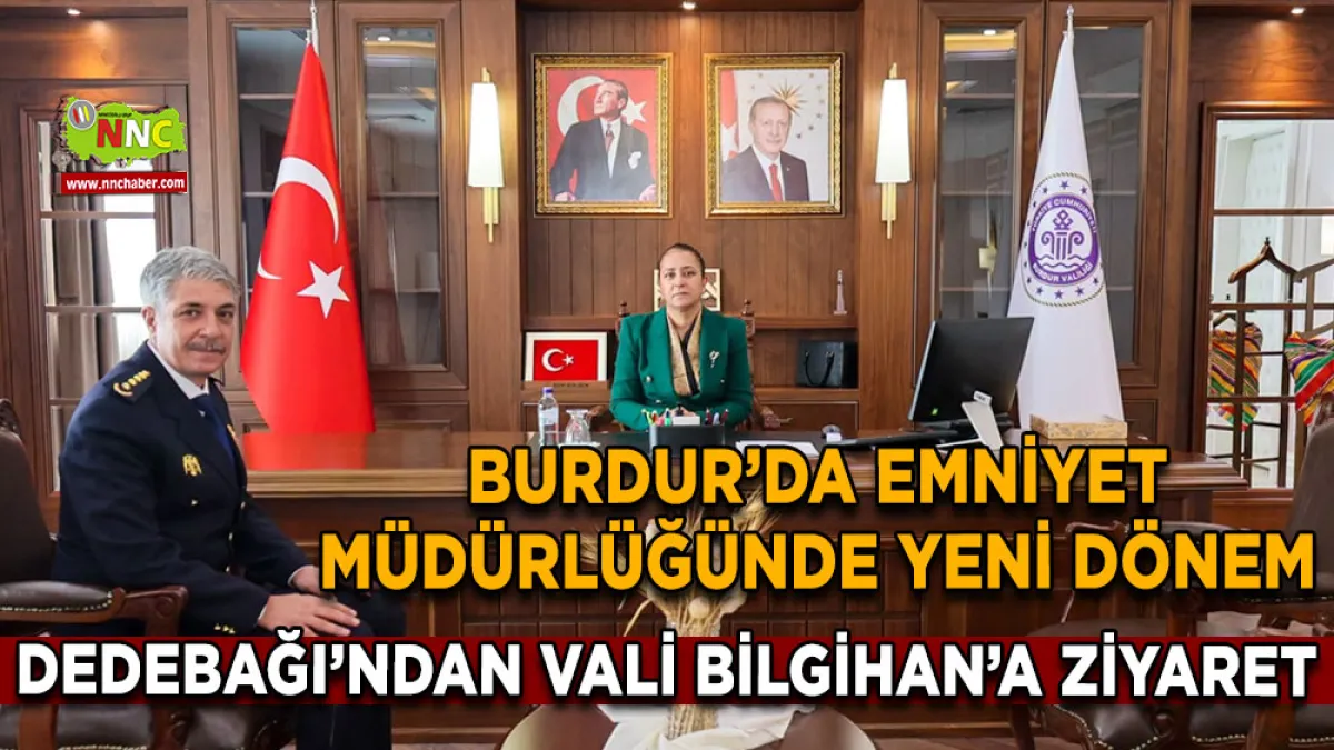 Burdur’da Emniyet Müdürlüğünde yeni dönem Dedebağı’ndan Vali Bilgihan’a ziyaret
