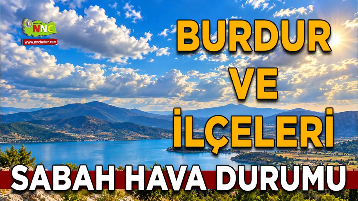 Burdur’da hava serinliyor! 24 Eylül Perşembe ilçe ilçe hava durumu