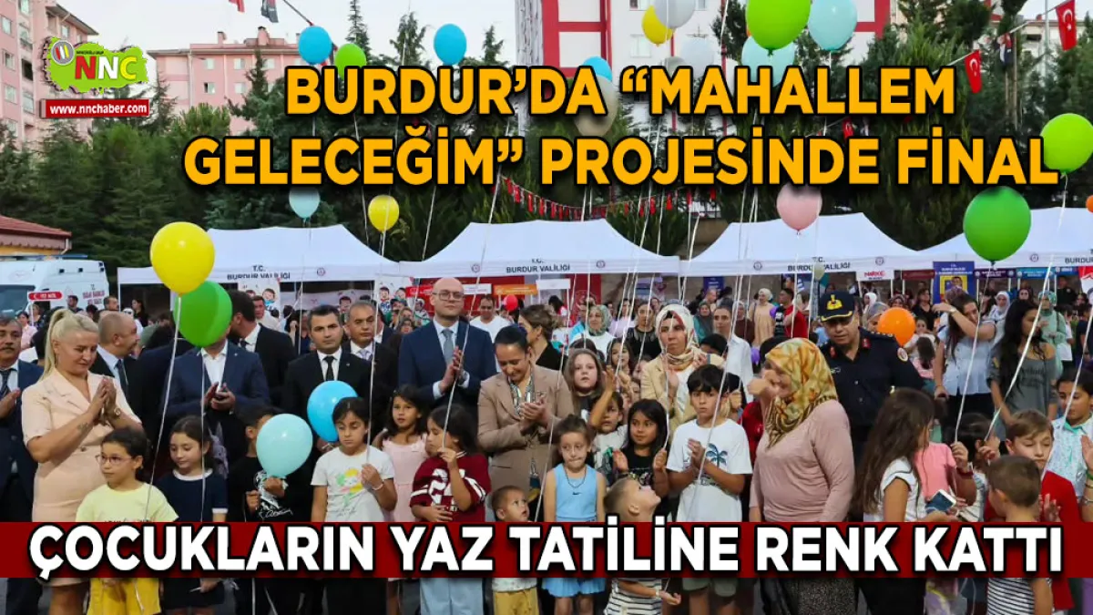 Burdur’da “Mahallem Geleceğim” projesinde final Çocukların yaz tatiline renk kattı