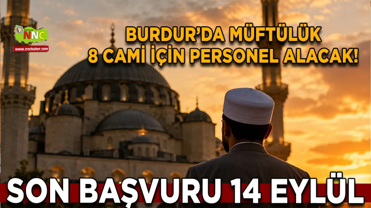 Burdur’da Müftülük 8 Cami için personel alacak! Son başvuru 14 Eylül