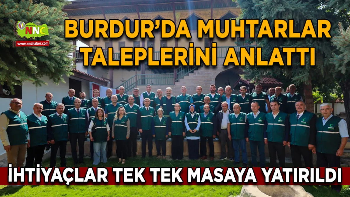 Burdur’da muhtarlar taleplerini anlattı İhtiyaçlar tek tek masaya yatırıldı