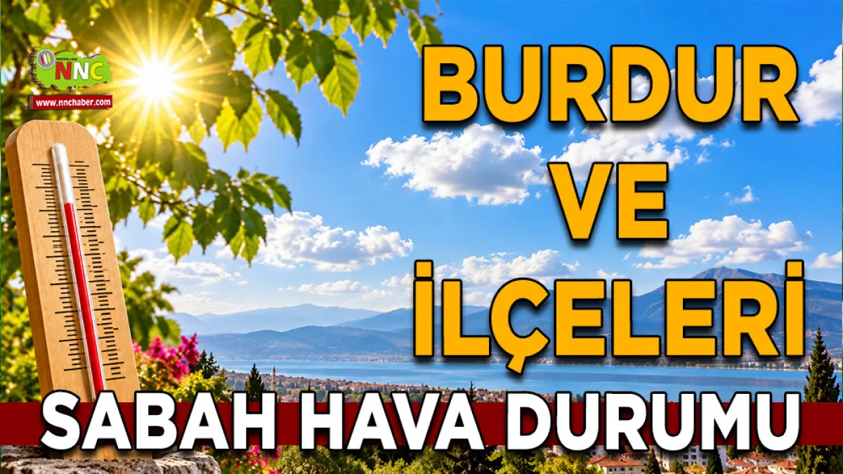Burdur’da sıcaklıklar düşüyor! İşte 14 Eylül ilçe ilçe hava durumu