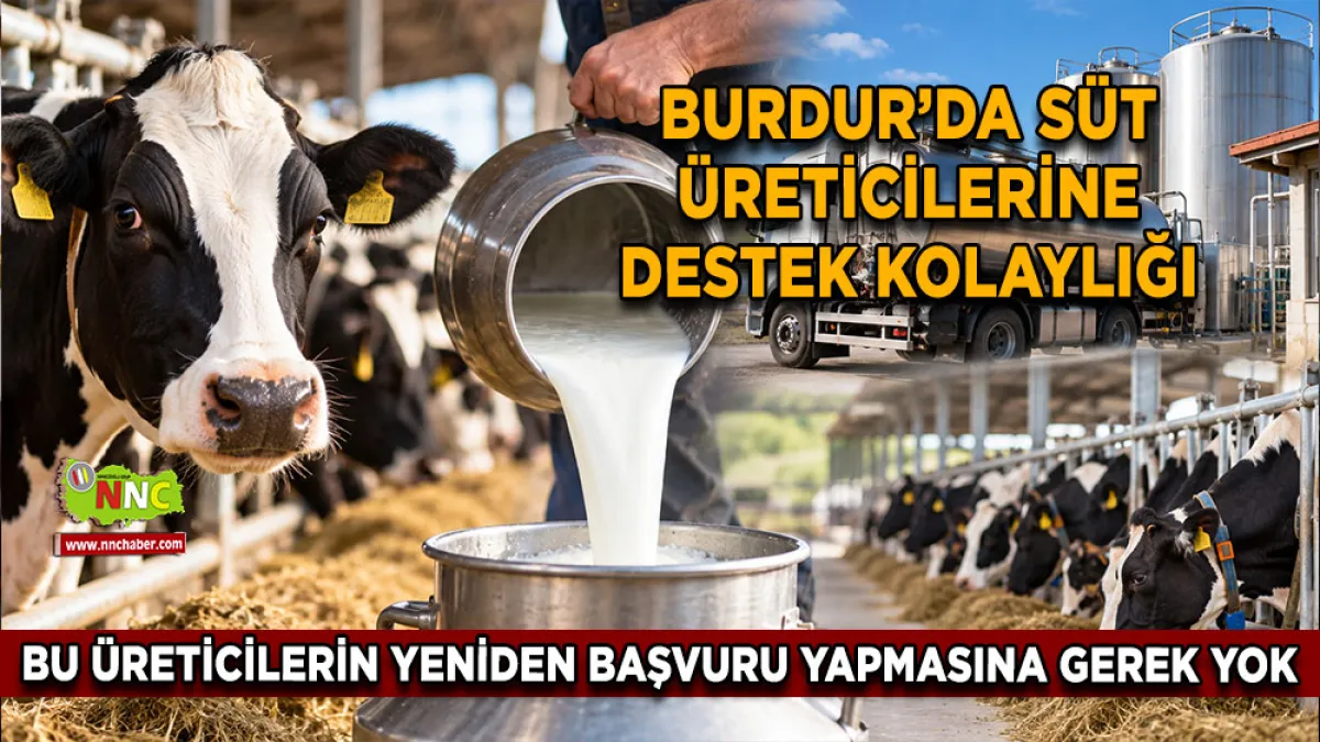 Burdur’da süt üreticilerine destek kolaylığı Bu üreticilerin yeniden başvuru yapmasına gerek yok
