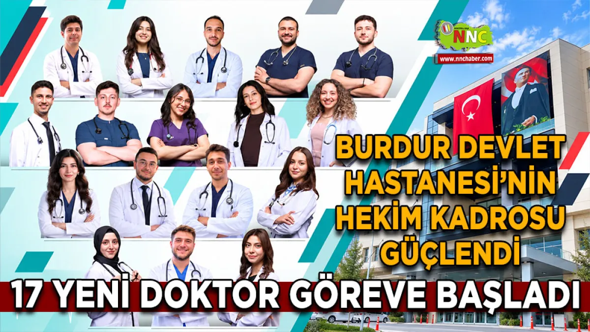 Burdur Devlet Hastanesi’nin Hekim Kadrosu güçlendi 17 Yeni Doktor göreve başladı