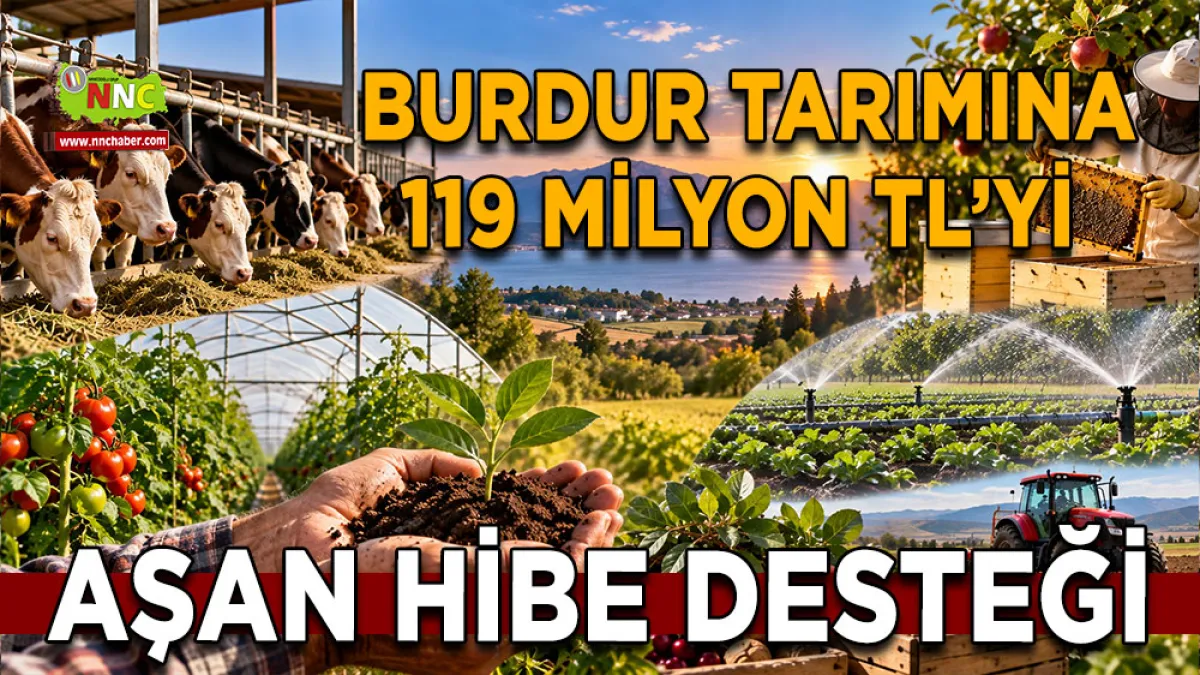 Burdur tarımına 119 Milyon TL’yi aşan hibe desteği