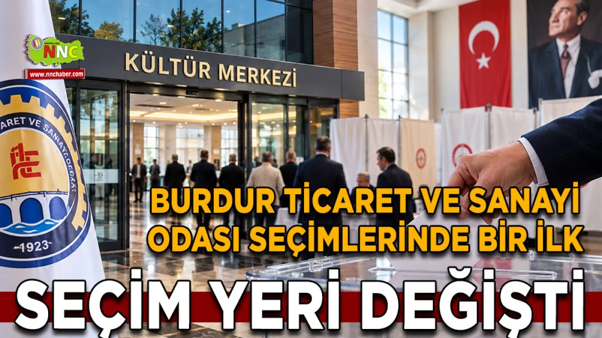 Burdur Ticaret ve Sanayi Odası seçimlerinde bir ilk Seçim yeri değişti