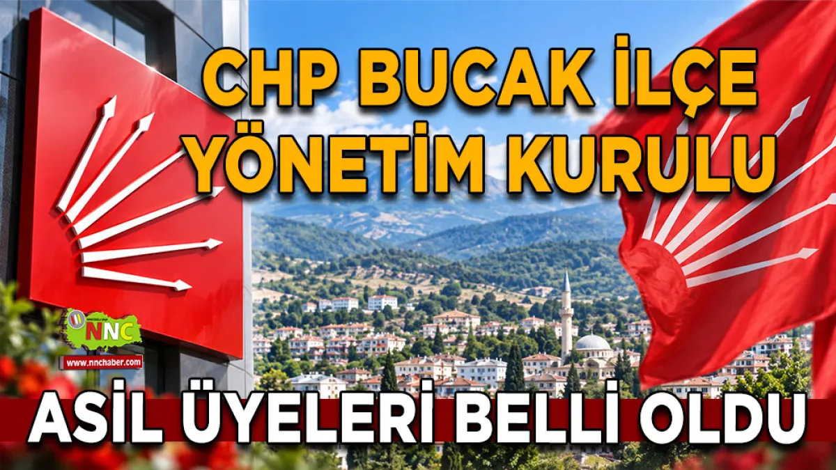 CHP Bucak ilçe yönetim kurulu asil üyeleri belli oldu