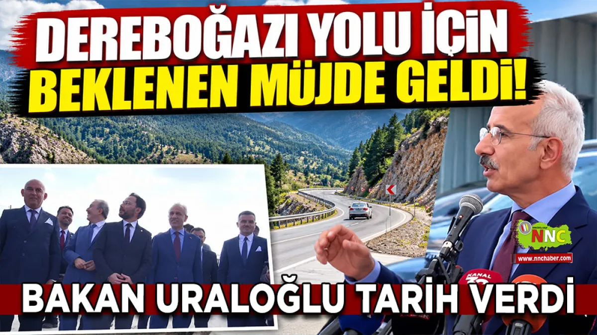 Dereboğazı yolu için beklenen müjde geldi! Bakan Uraloğlu tarih verdi