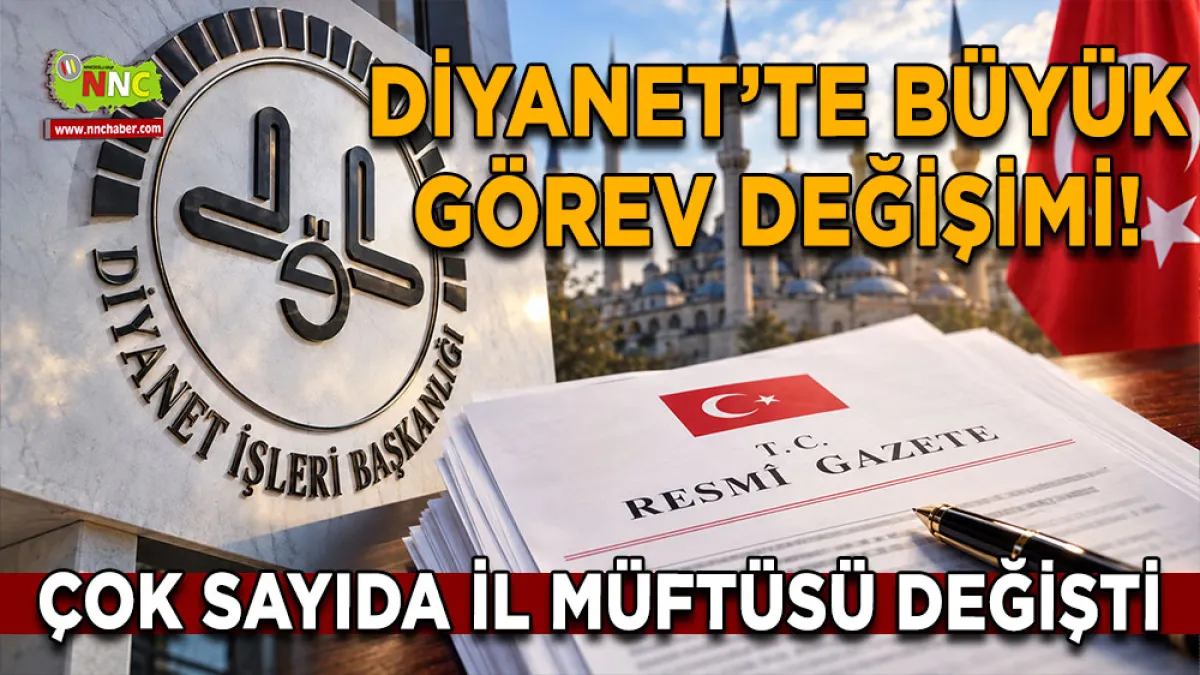 Diyanet’te büyük görev değişimi! Çok sayıda İl Müftüsü değişti