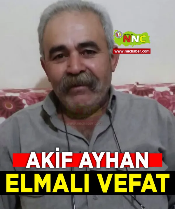 Elmalı Vefat Akif Ayhan