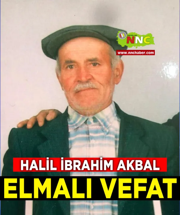 Elmalı Vefat Halil İbrahim Akbal