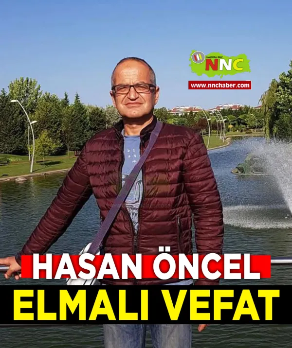 Elmalı Vefat Hasan Öncel