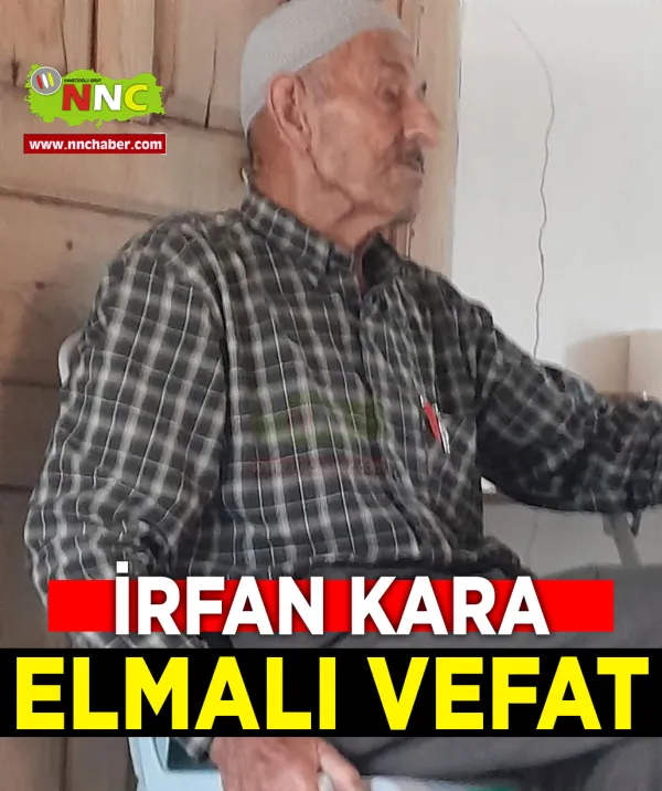 Elmalı Vefat İrfan Kara
